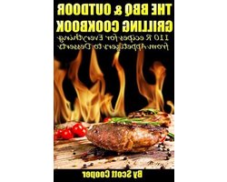 Outdoor Kookboek - Grill Recepten - BBQ Koken - 110 Recepten - Paperback - N.v.t.