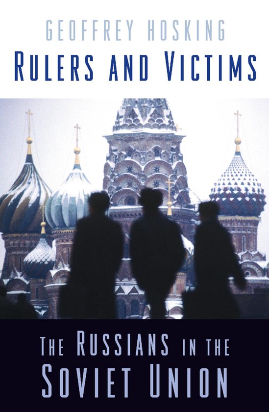Rulers and Victims - The Russians in the Soviet Union