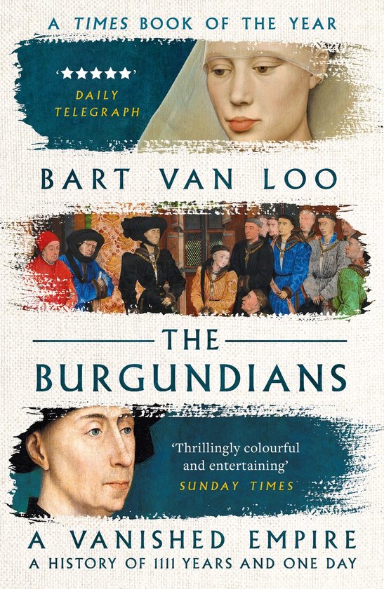 Couverture du livre "The Burgundians" avec des portraits de personnages historiques et le texte "A Times Book of the Year" et "Daily Telegraph".