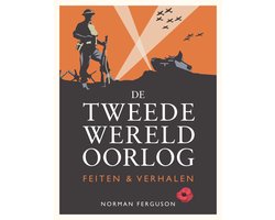 De Tweede Wereldoorlog: feiten & verhalen
