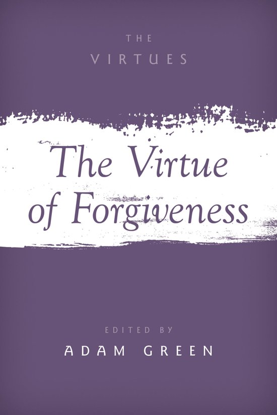The Virtues-The Virtue of Forgiveness