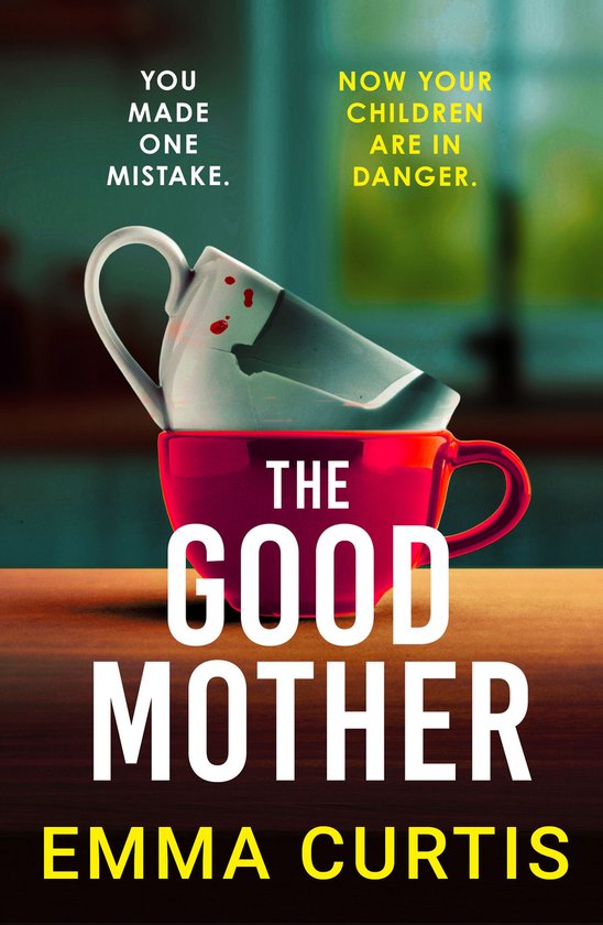 Gripping thrillers by Emma Curtis - The Good Mother - cover