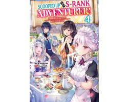 Scooped Up by an S-Rank Adventurer! This White Mage Is One Heck of a Healer 4 - Scooped Up by an S-Rank Adventurer! This White Mage Is One Heck of a Healer: Volume 4