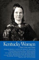 Southern Women: Their Lives and Times Ser. 13 - Kentucky Women