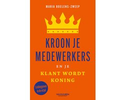 Kroon je medewerkers en je klant wordt koning
