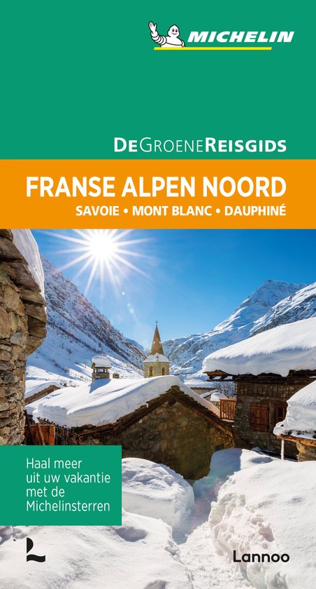 Michelin Reisgids – De Groene Reisgids – Franse Alpen Noord