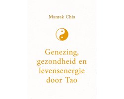 Genezing, gezondheid en levensenergie door Tao
