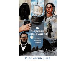 Historische verhalen voor jong en oud 41 - De slapende schildwacht en andere verhale