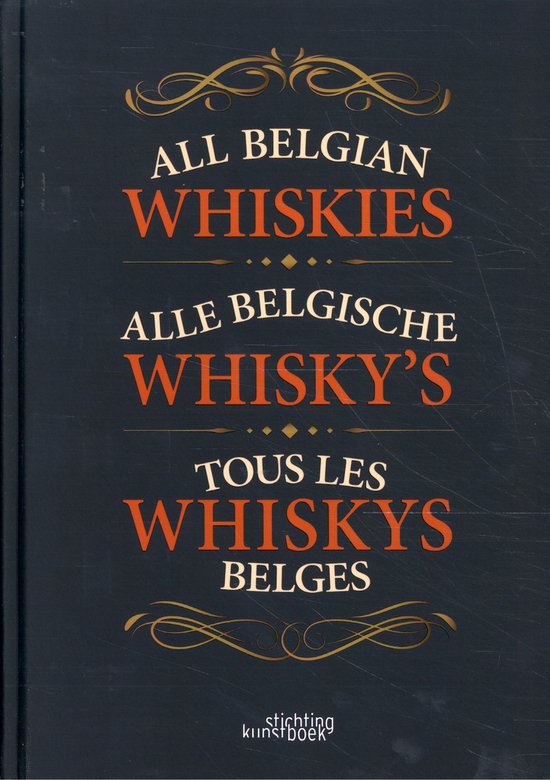 Boek met de titel 'ALL BELGIAN WHISKIES ALLE BELGISCHE WHISKY'S TOUS LES WHISKYS BELGES'. Donkerblauw met gouden ornamenten.