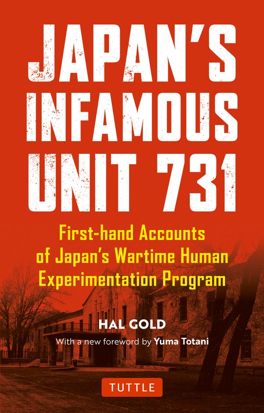 Japan's Infamous Unit 731 Firsthand Accounts of Japan's Wart ... - cover