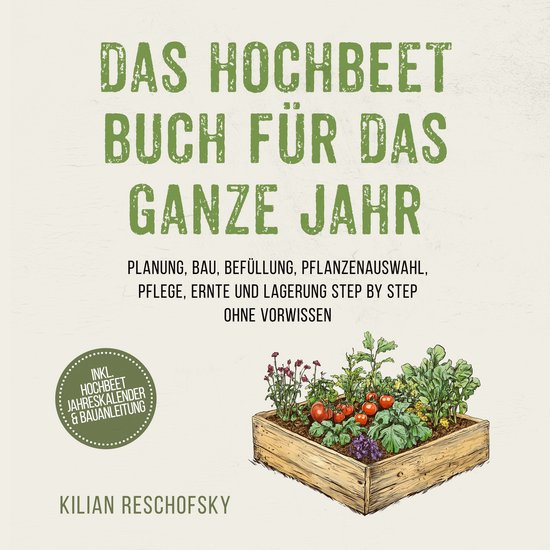 Das Hochbeet Buch für das ganze Jahr: Planung, Bau, Befüll ... - cover