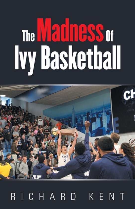 The Madness of Ivy Basketball - cover