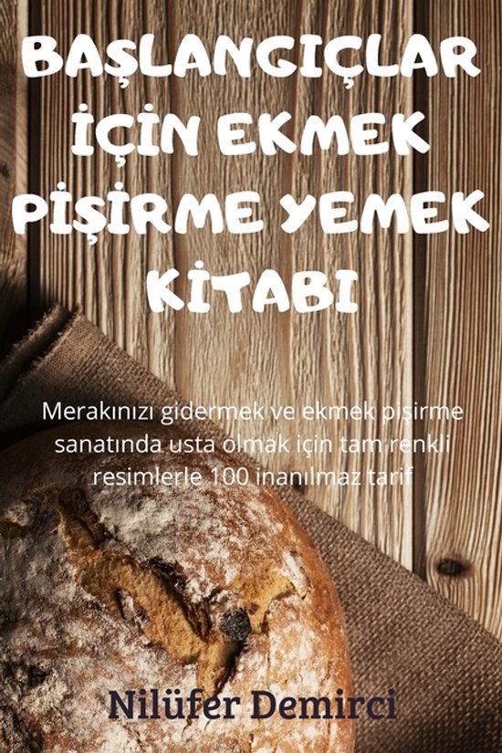 BaŞlangiçlar İçİn Ekmek PİŞİrme Yemek Kİtabi - cover