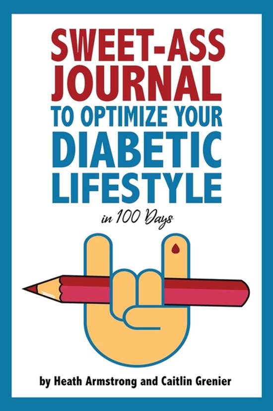 Sweet-Ass Journal to Optimize Your Diabetic Lifestyle in 100 ... - cover