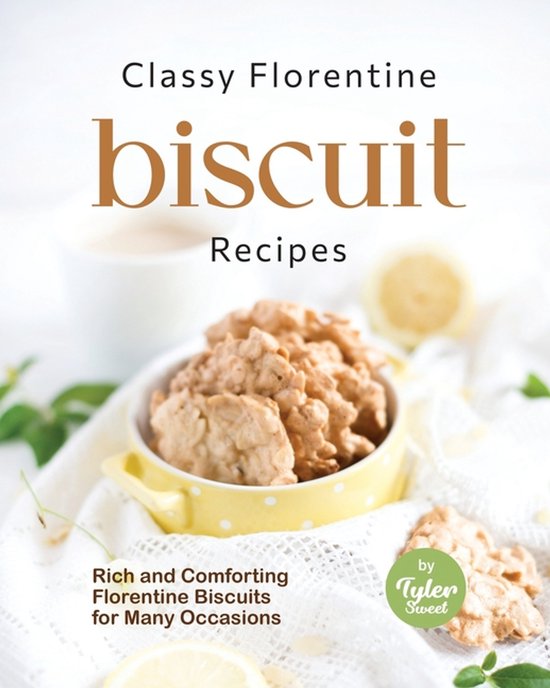 Classy Florentine Biscuit Recipes - cover