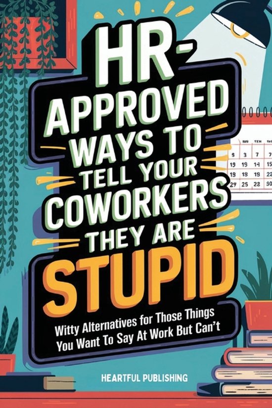 HR Approved Ways to Tell Coworkers They Are Stupid - cover