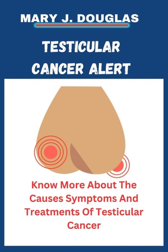 The Cancer Alert- Testicular Cancer Alert - cover