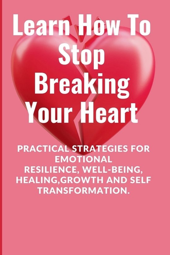 Learn How To Stop Breaking Your Heart - cover