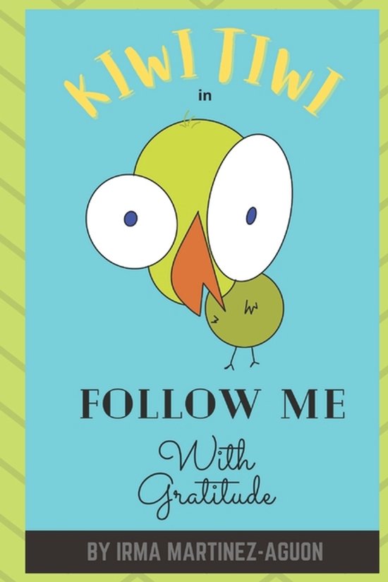 Kiwi Tiwi: in Follow Me with Gratitude - cover