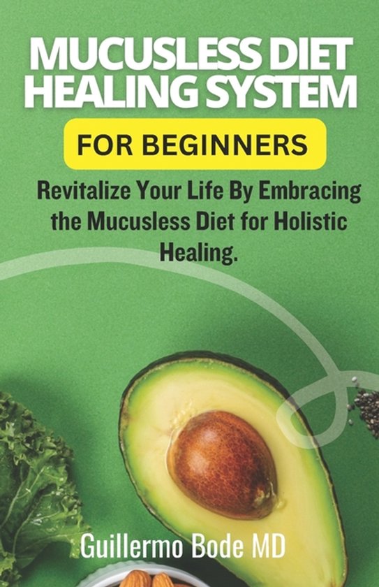 Mucusless Diet Healing System For Beginners - cover