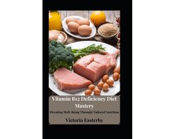 Vitamin B12 Deficiency Diet Mastery