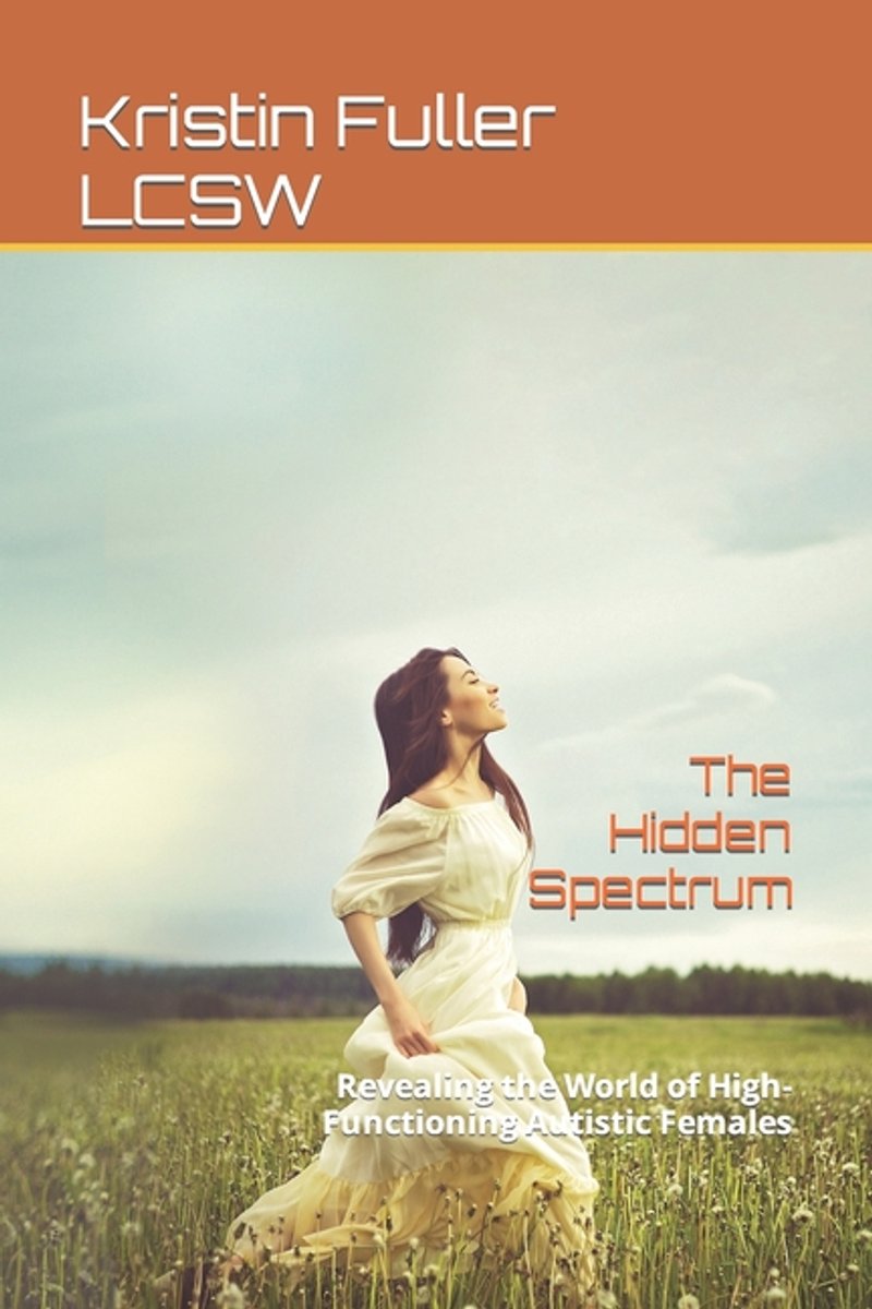 The Hidden Spectrum van Kristin Fuller Lcsw