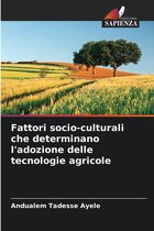 Fattori socio-culturali che determinano l'adozione delle tecnologie agricole