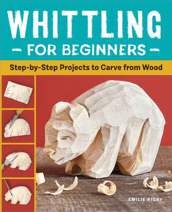 Couverture du livre 'Whittling for Beginners' avec un ours en bois sculpté et des illustrations du processus de sculpture.