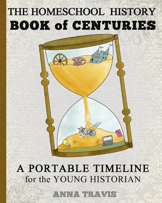 Rethink Schooling- Homeschool History Book of Centuries - cover