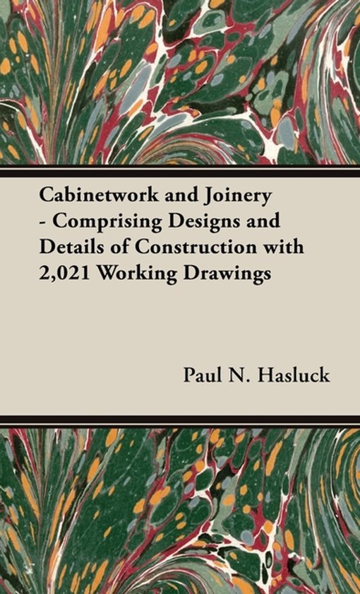 Cabinetwork and Joinery - Comprising Designs and Details of  ... - cover