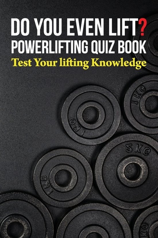 Do You Even Lift?- Do You Even Lift? Powerlifting Quiz Book - cover
