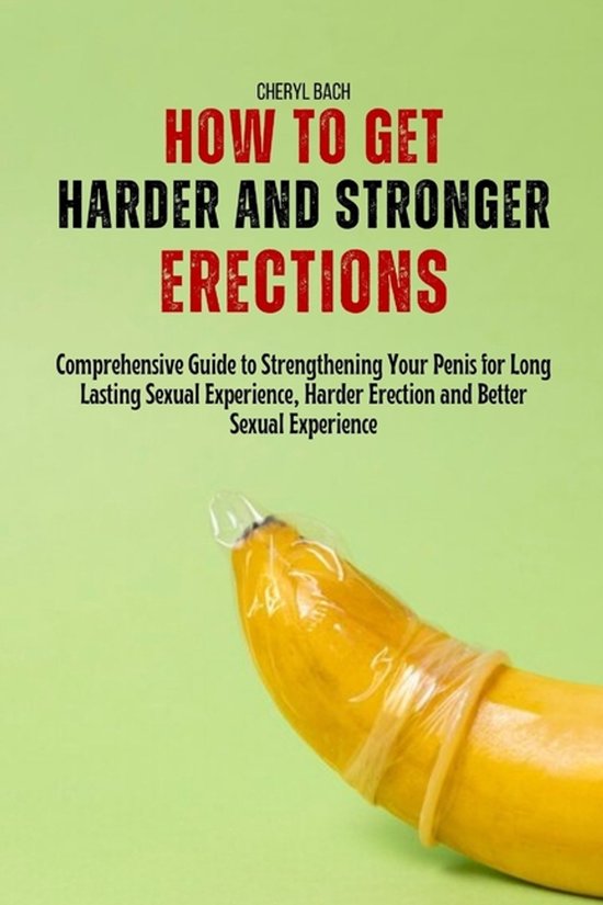 How to Get Harder and Stronger Erections - cover