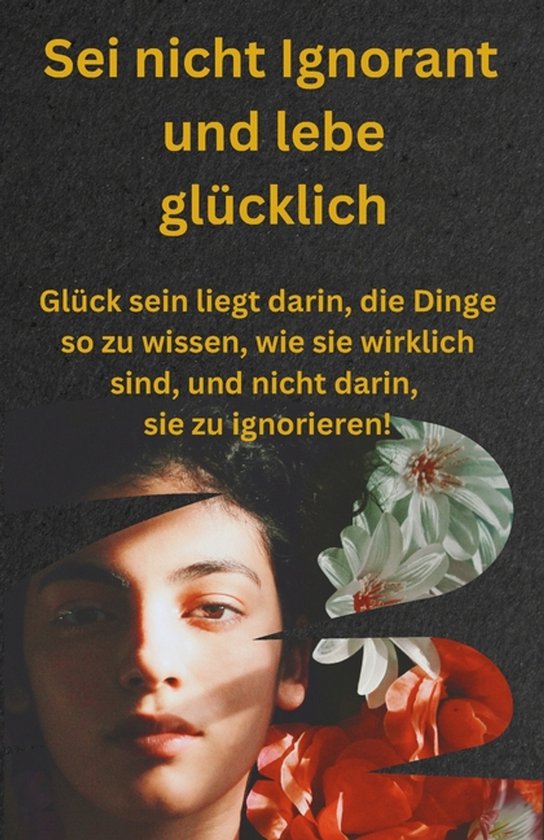 Sei nicht Ignorant und lebe glücklich - cover