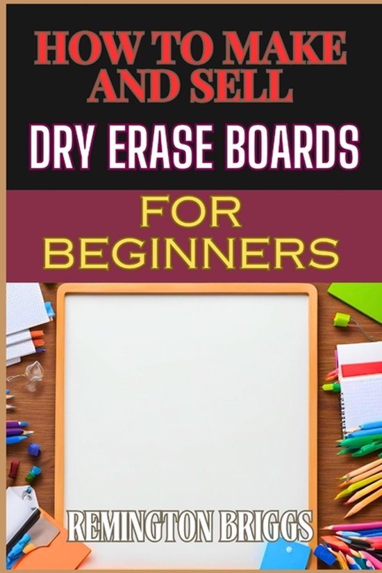 How to Make and Sell Dry Erase Boards for Beginners - cover