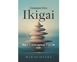 Comment être Ikigai