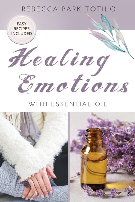Essential Oils & Aromatherapy Books- Healing Emotions With E ... - cover