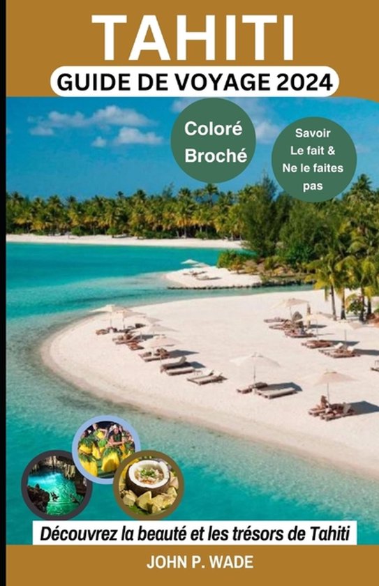 Travel Guide Books by John P. Wade- Tahiti Guide de Voyage 2 ... - cover