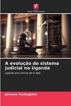 A evolução do sistema judicial no Uganda