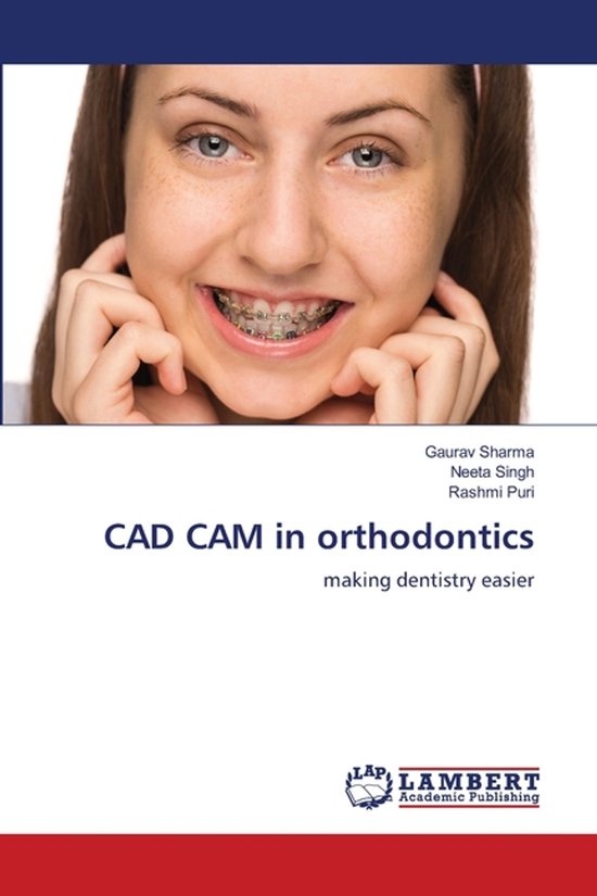 CAD CAM in orthodontics, Gaurav Sharma | 9786207474912 | Boeken | bol