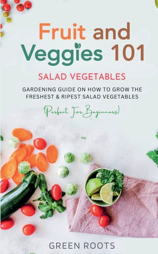 Fruit and Veggies 101 - Salad Vegetables - cover