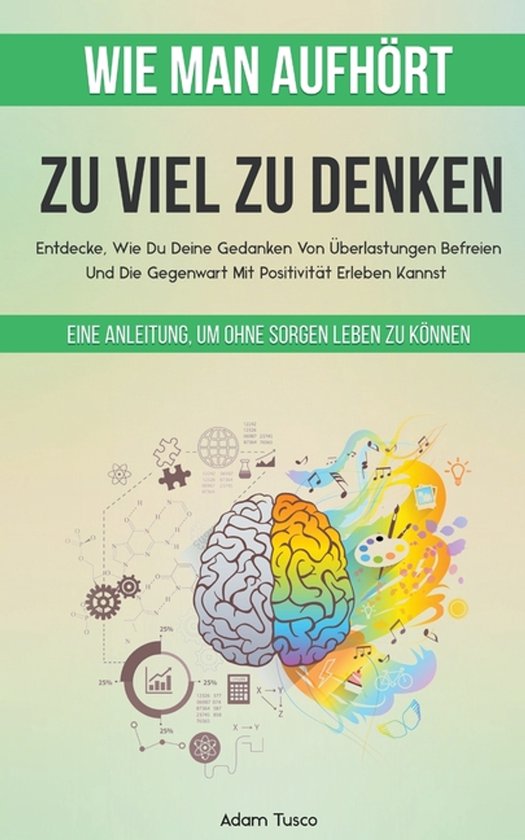 Wie Man Aufhört, Zu Viel Zu Denken - cover