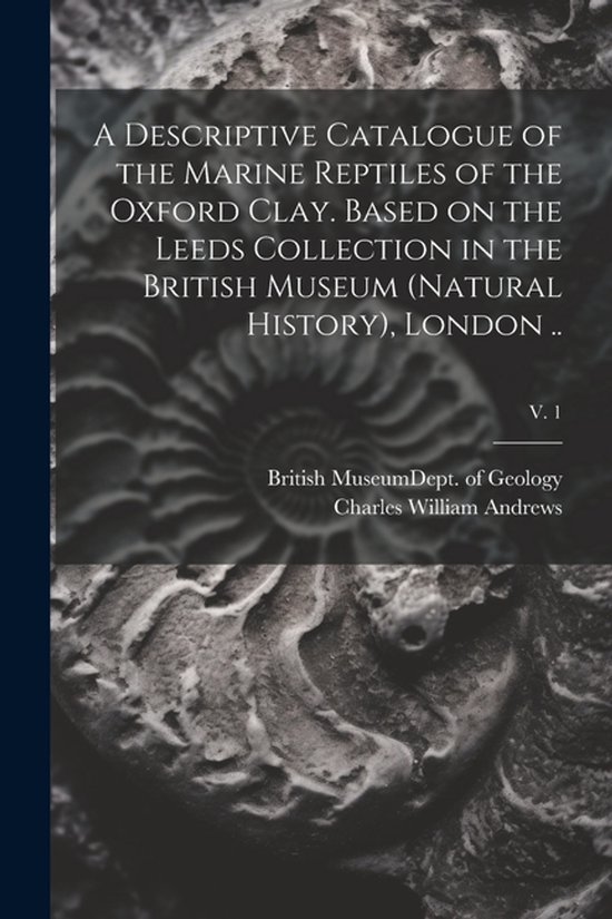A Descriptive Catalogue of the Marine Reptiles of the Oxford ... - cover