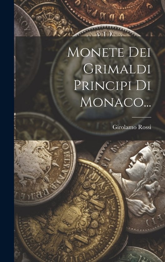 Monete Dei Grimaldi Principi Di Monaco... - cover