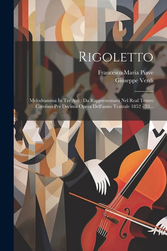 Abstracte voorstelling met een viool in de voorgrond, getiteld Rigoletto, geschreven door Francesco Maria Piave en Giuseppe Verdi.