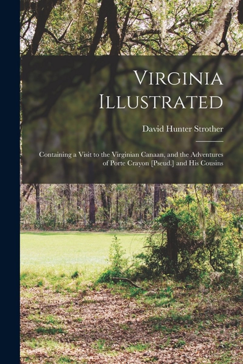 Virginia Illustrated van David Hunter Strother