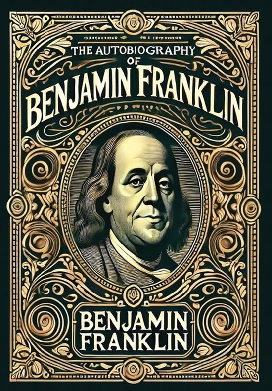 The Autobiography of Benjamin Franklin (Collector's Edition) ... - cover