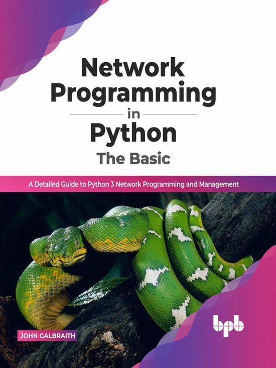 Network Programming in Python | 9789355512574 | John Galbraith | Boeken ...