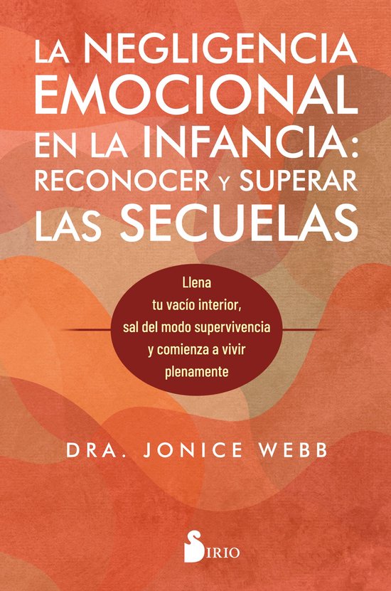 La negligencia emocional en la infancia: reconocer y superar ... - cover