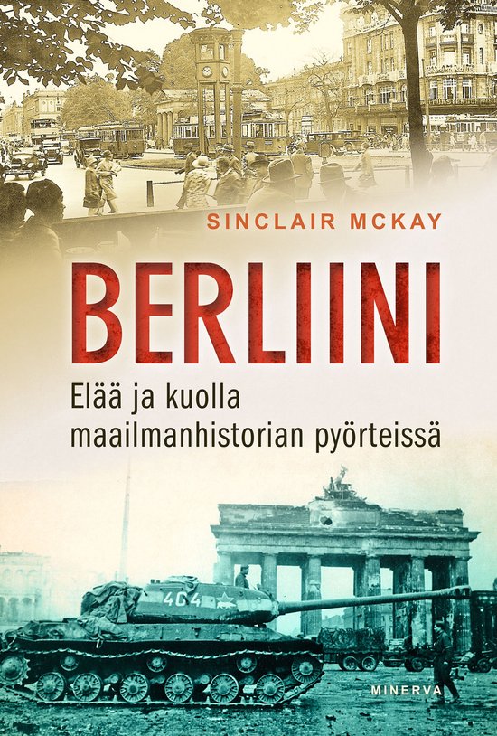 Berliini: Elää ja kuolla maailmanhistorian pyörteissä - cover