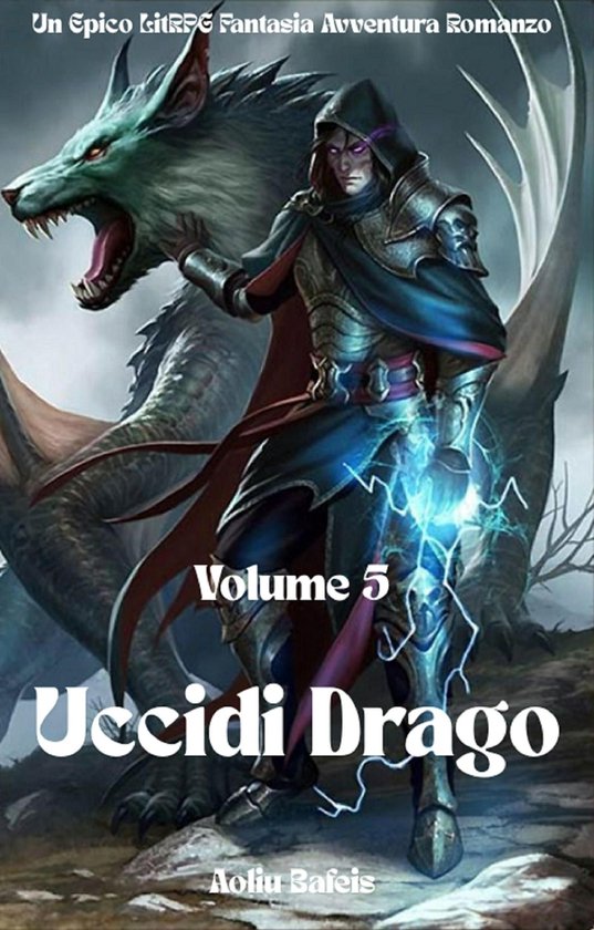Uccidi Drago:Un Epico LitRPG Fantasia Avventura Romanzo (Vol ... - cover